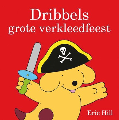 Dribbels grote verkleedfeest, Eric Hill - Gebonden - 9789000320189
