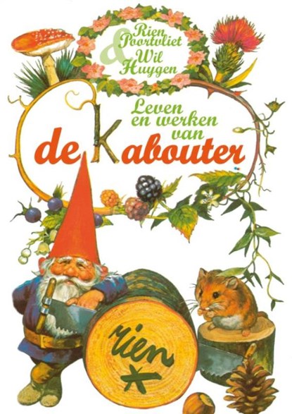 Leven en werken van de kabouter, Rien Poortvliet ; Wil Huygen - Ebook EPUB - 9789000321216