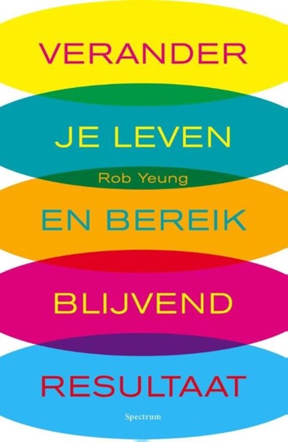 Verander je leven en bereik blijvend resultaat, Rob Yeung - Ebook - 9789000321490