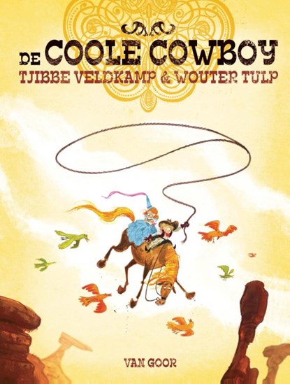 De coole cowboy, Tjibbe Veldkamp ; Wouter Tulp - Ebook - 9789000323227