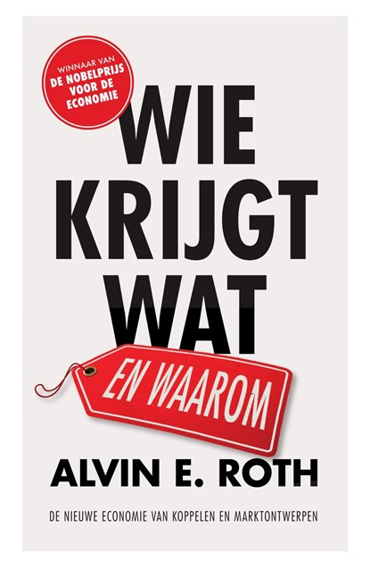Wie krijgt wat - en waarom, Alvin E. Roth - Ebook - 9789000325962