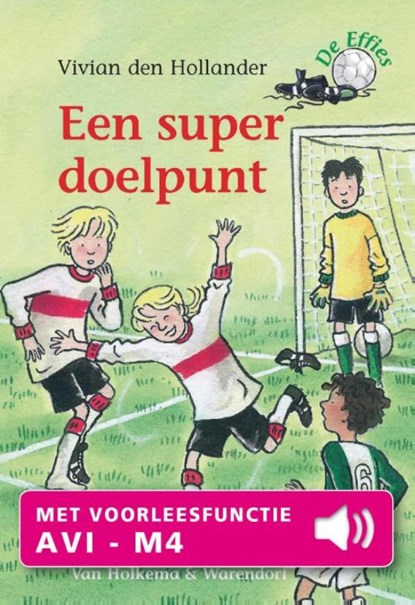 Een super doelpunt, Vivian den Hollander - Ebook - 9789000326013
