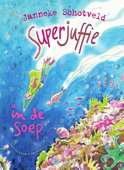 Superjuffie in de soep, Janneke Schotveld - Gebonden - 9789000326853