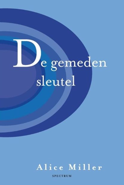 De gemeden sleutel, Alice Miller - Ebook - 9789000327669