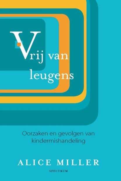 Vrij van leugens, Alice Miller - Ebook - 9789000327713