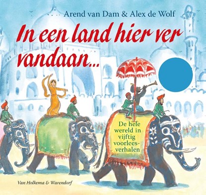 In een land hier ver vandaan, Arend van Dam ; Alex de Wolf - Ebook EPUB - 9789000328925