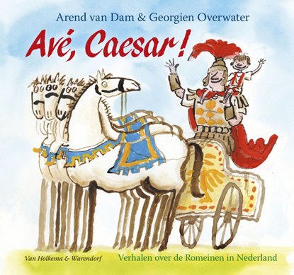 Ave, Caesar!, Arend van Dam - Gebonden - 9789000329847