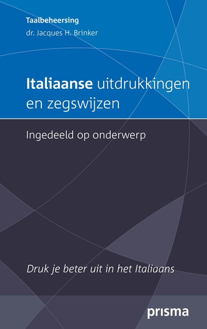 Italiaanse uitdrukkingen en zegswijzen ingedeeld op onderwerp, Jacques H. Brinker - Ebook - 9789000330560