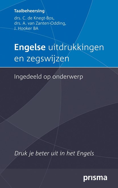 Engelse uitdrukkingen en zegswijzen ingedeeld op onderwerp, C. de Knegt-Bos ; A. van Zanten-Oddink ; A. Barbour - Ebook - 9789000330577