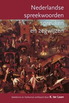 Nederlandse spreekwoorden, spreuken en zegswijzen | Kornelis ter Laan ; A.M. Heidt jr. | 