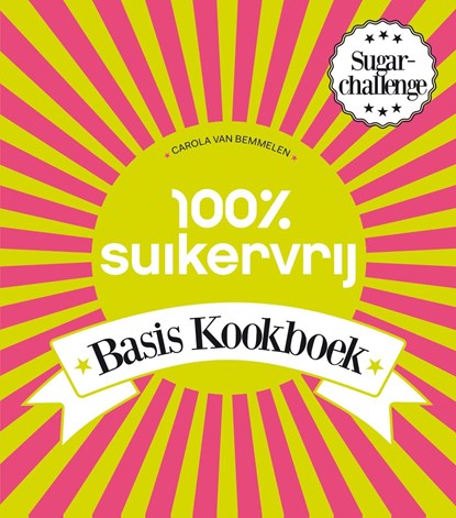 100% Suikervrij basiskookboek, Carola van Bemmelen - Ebook - 9789000335145