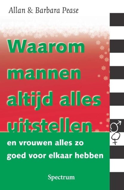 Waarom mannen altijd alles uitstellen en vrouwen alles zo goed voor elkaar hebben, Allan Pease ; Barbara Pease - Ebook - 9789000335862