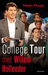 College tour met Willem Holleeder - Twan Huys - 9789000336975