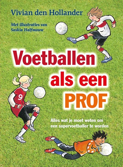 Voetballen als een prof, Vivian den Hollander - Ebook EPUB - 9789000338528