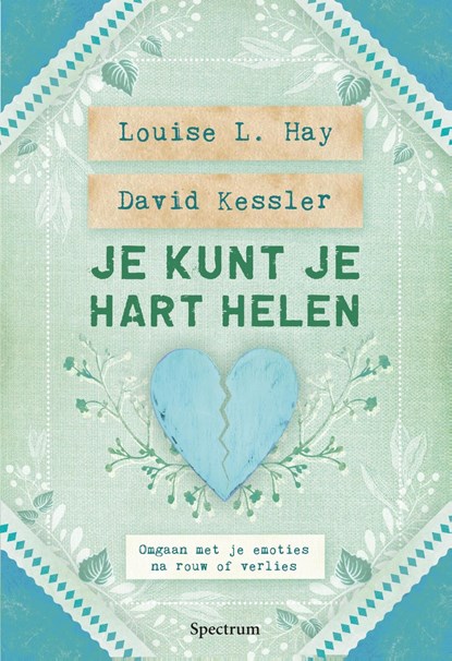 Je kunt je hart helen, Louise Hay ; David Kessler - Ebook - 9789000338764