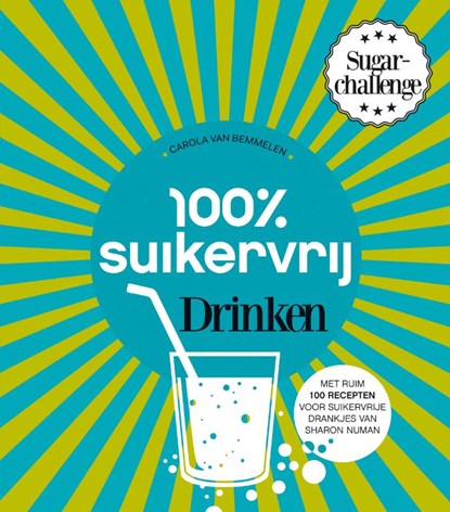 100% suikervrij drinken, Carola van Bemmelen ; Sharon Numan - Paperback - 9789000339884