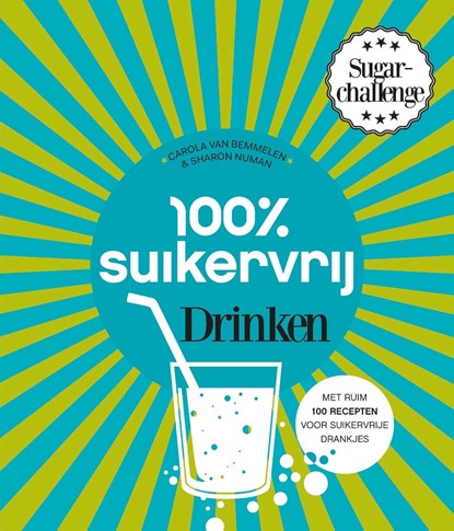 100% suikervrij drinken, Carola van Bemmelen ; Sharon Numan - Ebook - 9789000339891