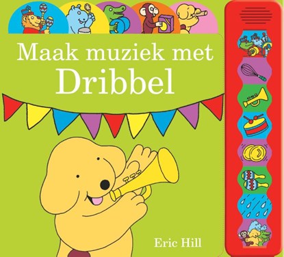 Maak muziek met Dribbel, Eric Hill - Gebonden - 9789000340385
