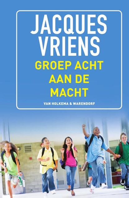 Groep 8 aan de macht, Jacques Vriens - Gebonden - 9789000340453