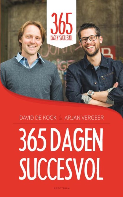 365 dagen succesvol. Jouw beste jaar ooit, David de Kock ; Arjan Vergeer - Gebonden - 9789000343249