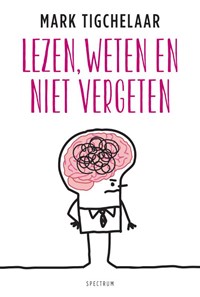 Lezen, weten en niet vergeten | Mark Tigchelaar | 