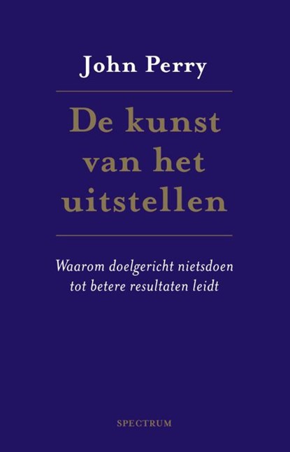 De kunst van het uitstellen, John Perry - Paperback - 9789000344949