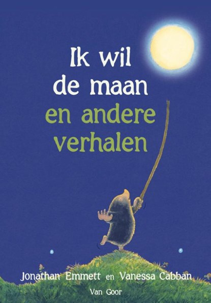 Ik wil de maan en andere verhalen, Jonathan Emmett ; Vanessa Cabban - Gebonden - 9789000344956