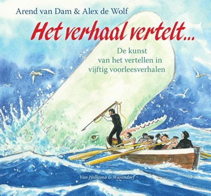 Het verhaal vertelt…, Arend van Dam - Gebonden - 9789000345694