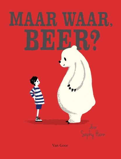 Maar waar, beer?, Sophy Henn - Gebonden - 9789000345885