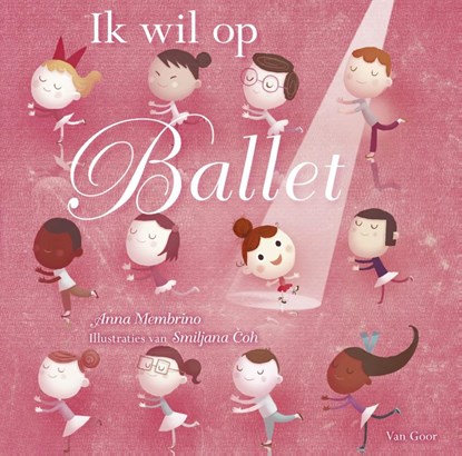 Ik wil op ballet, Anna Membrino - Gebonden - 9789000347384
