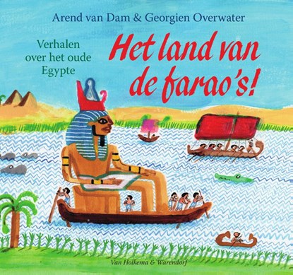 Het land van de farao's!, Arend van Dam - Gebonden - 9789000347834