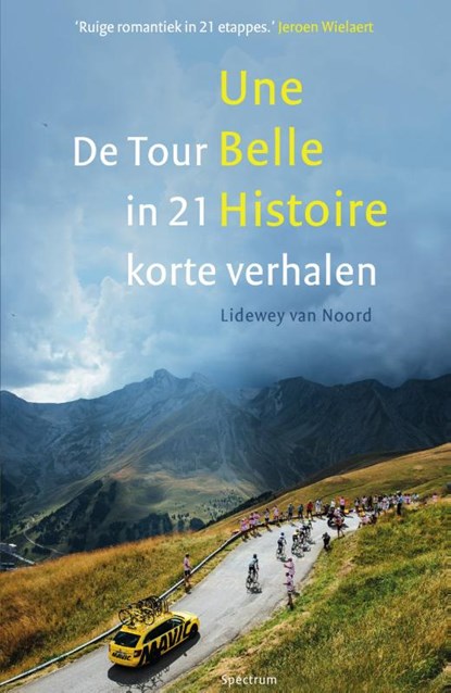 Une belle histoire, Lidewey van Noord - Paperback - 9789000352036