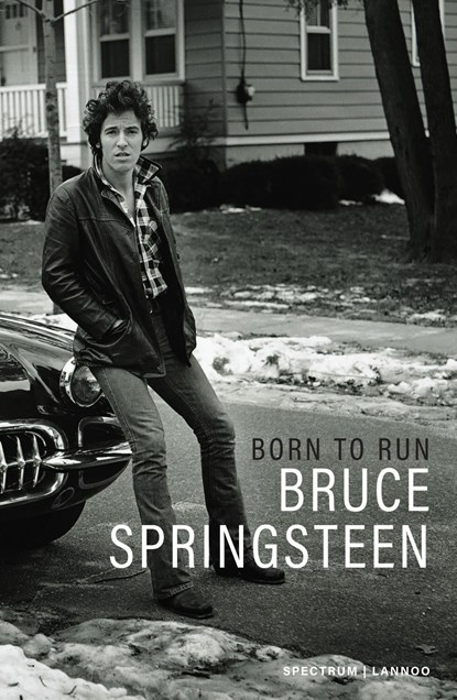 Born to run, Bruce Springsteen - Ebook - 9789000352463