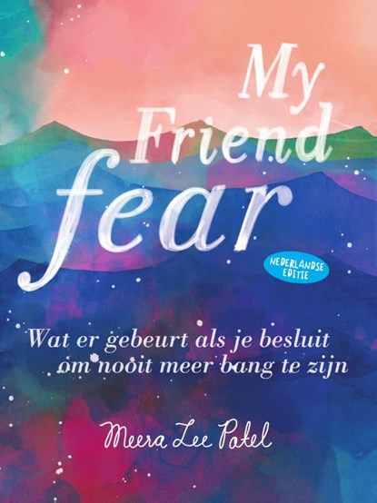 My friend fear, Meera Lee Patel - Paperback - 9789000352531
