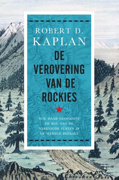 De verovering van de Rockies, Robert Kaplan - Gebonden - 9789000352722