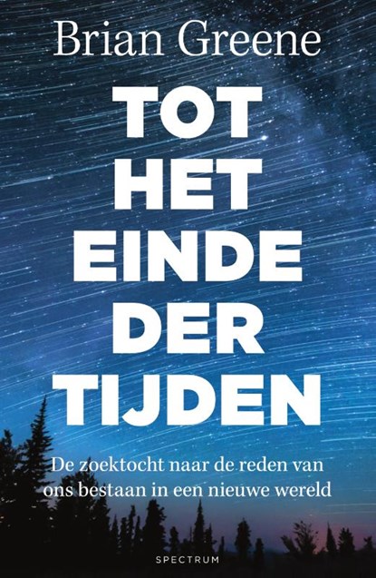 Tot het einde der tijden, Brian Greene - Paperback - 9789000353316