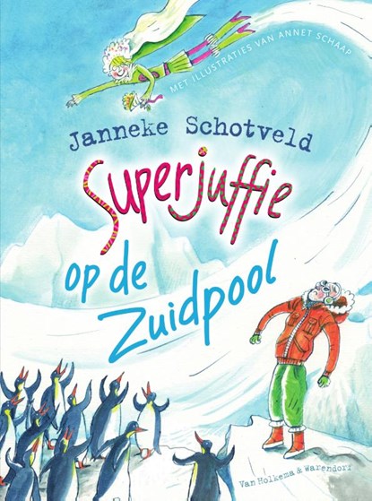 Superjuffie op de Zuidpool, Janneke Schotveld - Gebonden - 9789000353897