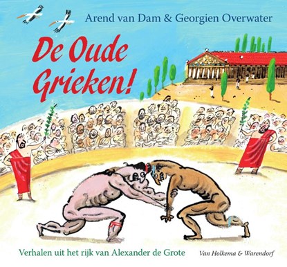 De oude Grieken!, Arend van Dam - Gebonden - 9789000354566