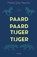 Paard, paard, tijger, tijger, Mette Eike Neerlin - Gebonden - 9789000354993