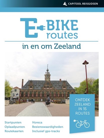 E-bikeroutes in en om Zeeland, Ad Snelderwaard - Paperback - 9789000355297