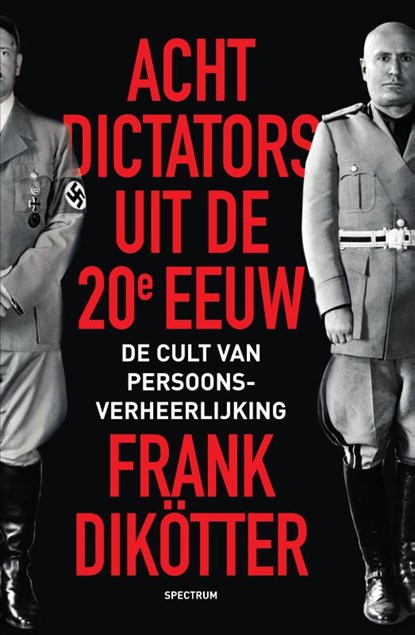 Acht dictators uit de twintigste eeuw, Frank Dikötter - Gebonden - 9789000357031