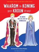 Waarom de koning geen kroon draagt - Gaby Kuijpers ; Natalie van der Horst ; Ellen de Roos - 9789000358144