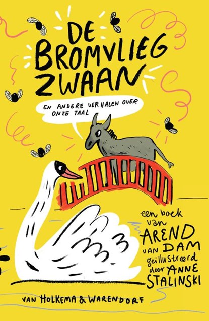 De bromvliegzwaan, Arend van Dam - Gebonden - 9789000358229