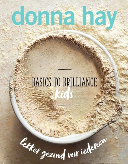 Basics to Brilliance Kids, Donna Hay - Gebonden - 9789000358649