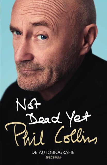 Not Dead Yet, Phil Collins - Paperback - 9789000358717