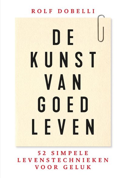 De kunst van goed leven, Rolf Dobelli - Gebonden - 9789000359240