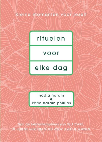 Rituelen voor elke dag, Nadia Narain ; Katia Narain Philips - Gebonden - 9789000359929