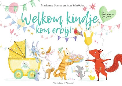 Welkom kindje, kom erbij!, Marianne Busser ; Ron Schröder - Gebonden - 9789000360369