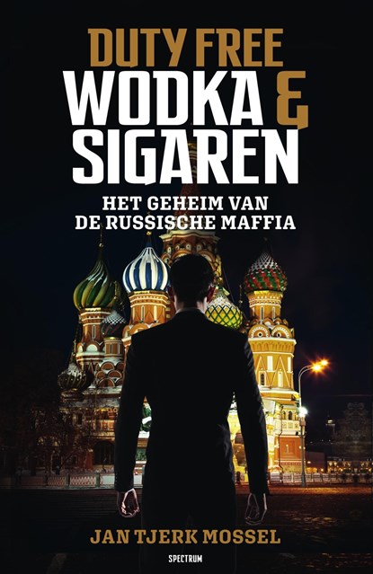 Duty free: wodka en sigaren, Jan-Tjerk Mossel - Ebook - 9789000360963