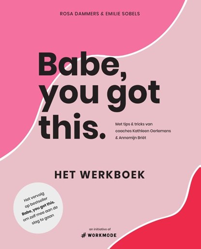 Babe, you got this. Het werkboek, Emilie Sobels ; Rosa Dammers - Paperback - 9789000361502